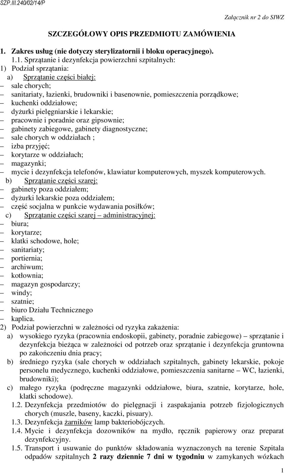 Zakres usług (nie dotyczy sterylizatornii i bloku operacyjnego). 1.