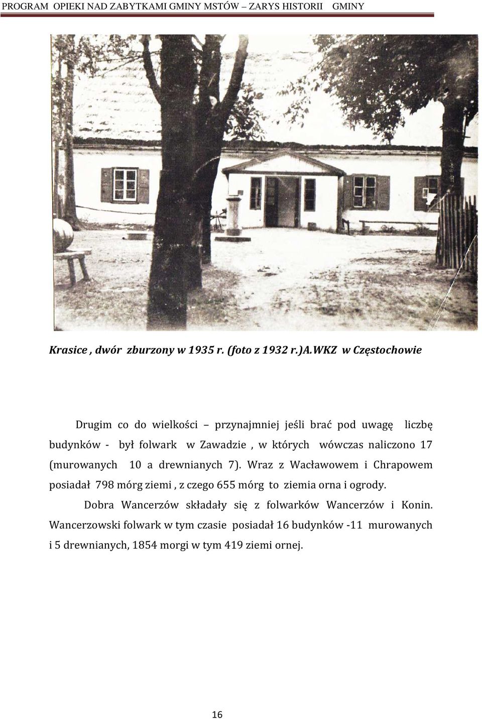 wówczas naliczono 17 (murowanych 10 a drewnianych 7).