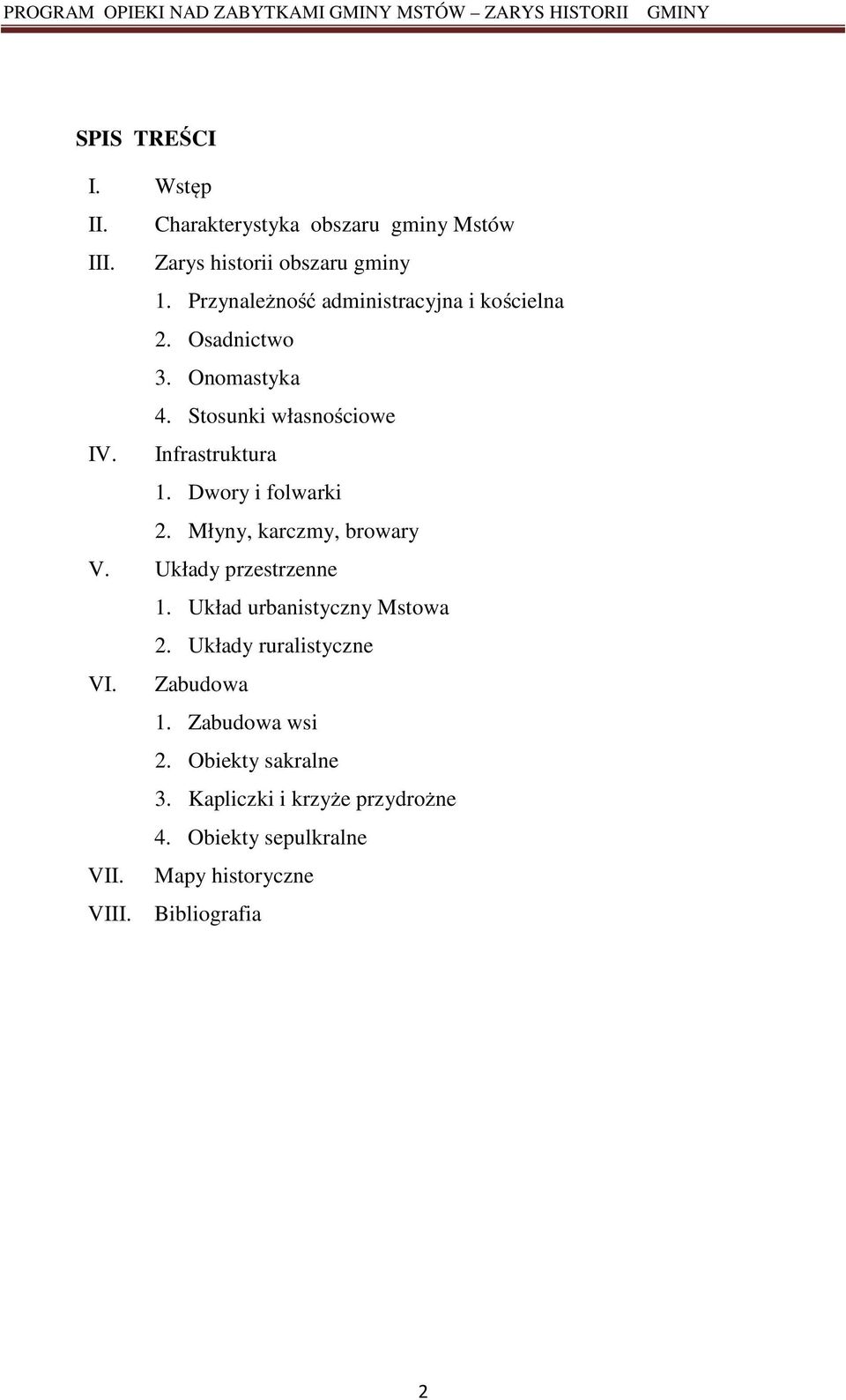 Dwory i folwarki 2. Młyny, karczmy, browary V. Układy przestrzenne 1. Układ urbanistyczny Mstowa 2.