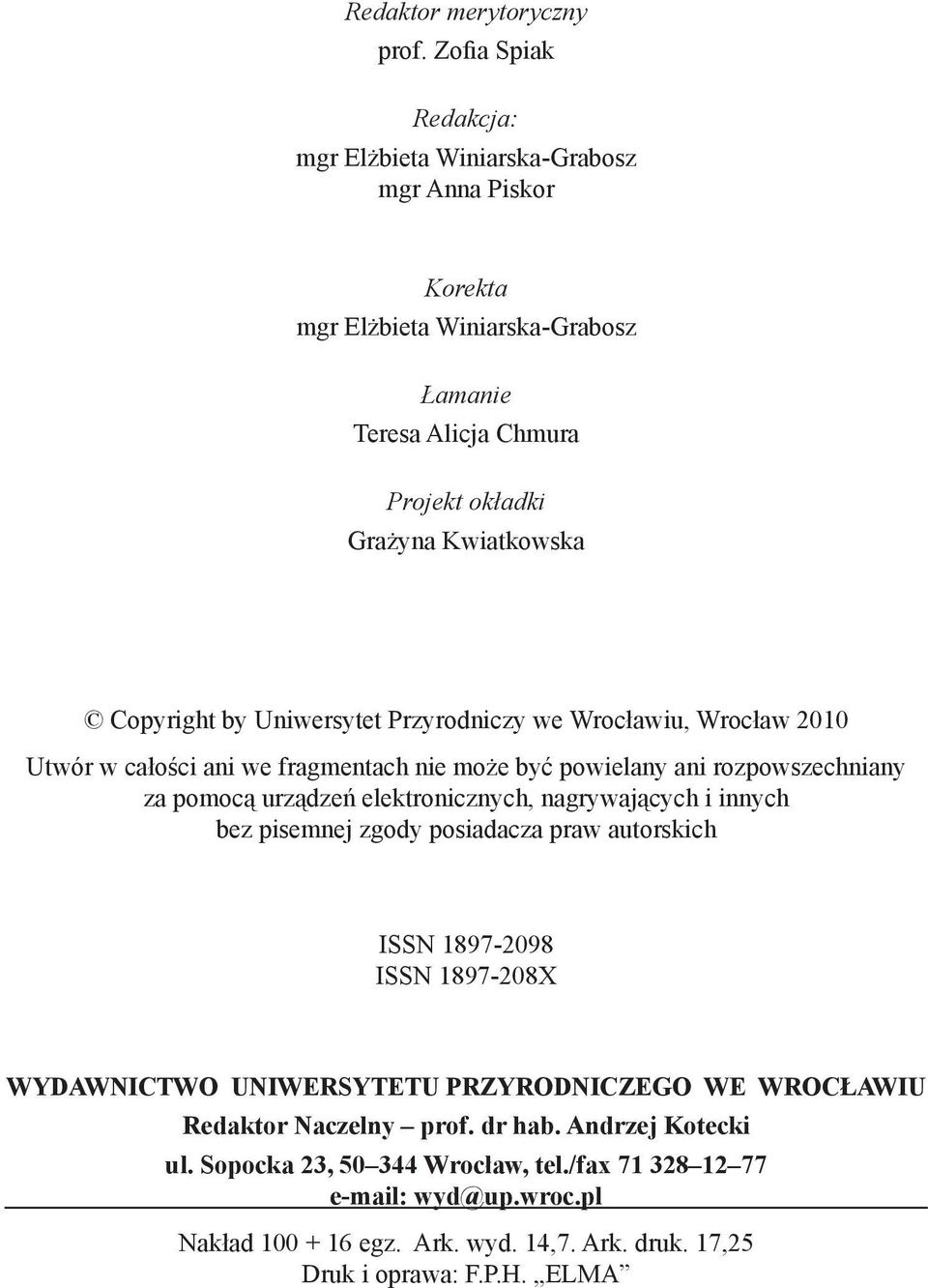 by Uniwersytet Przyrodniczy we Wrocławiu, Wrocław 2010 Utwór w całości ani we fragmentach nie może być powielany ani rozpowszechniany za pomocą urządzeń elektronicznych, nagrywających