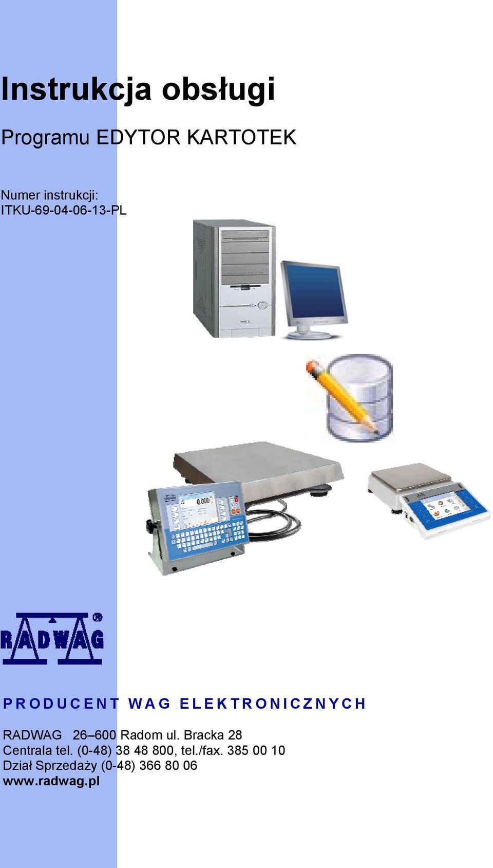 ELEKTRONICZNYCH RADWAG 26 600 Radom ul.