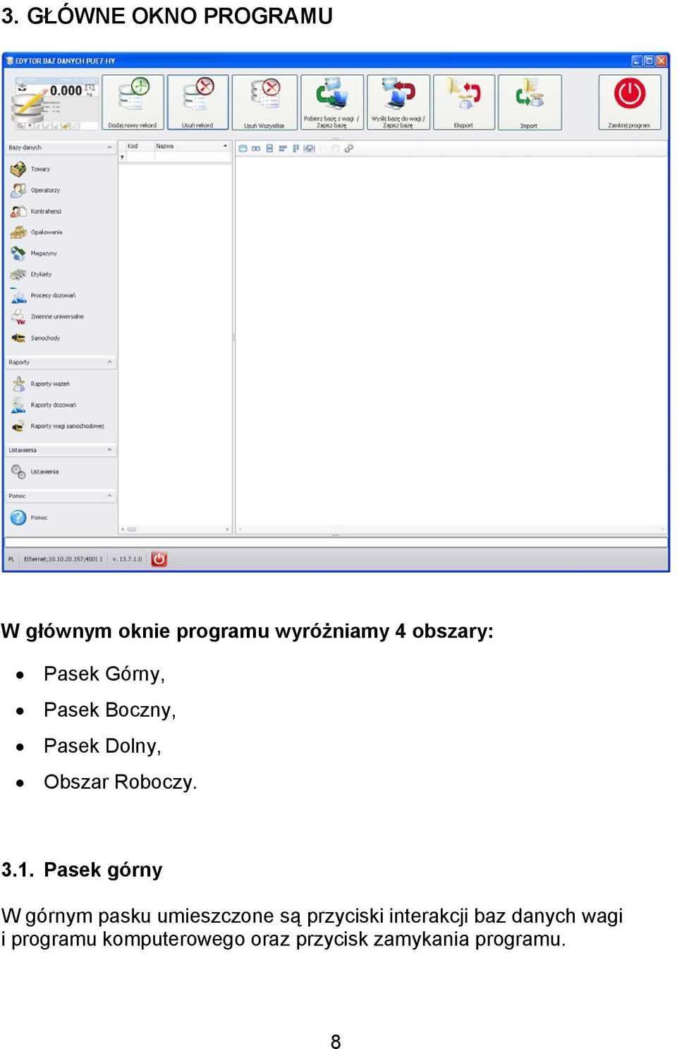 1. Pasek górny W górnym pasku umieszczone są przyciski interakcji