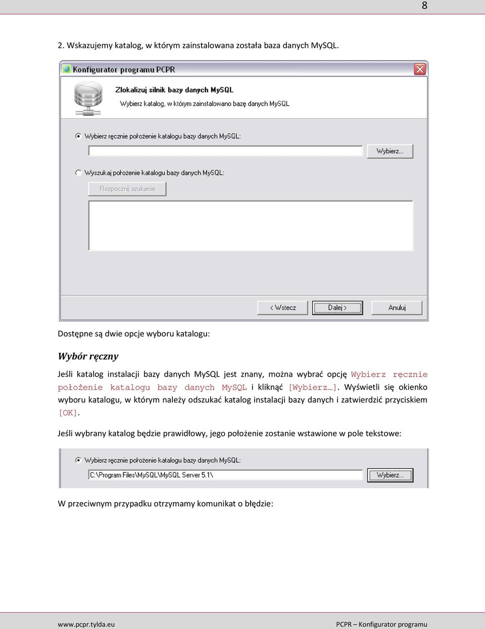ręcznie położenie katalogu bazy danych MySQL i kliknąć [Wybierz ].