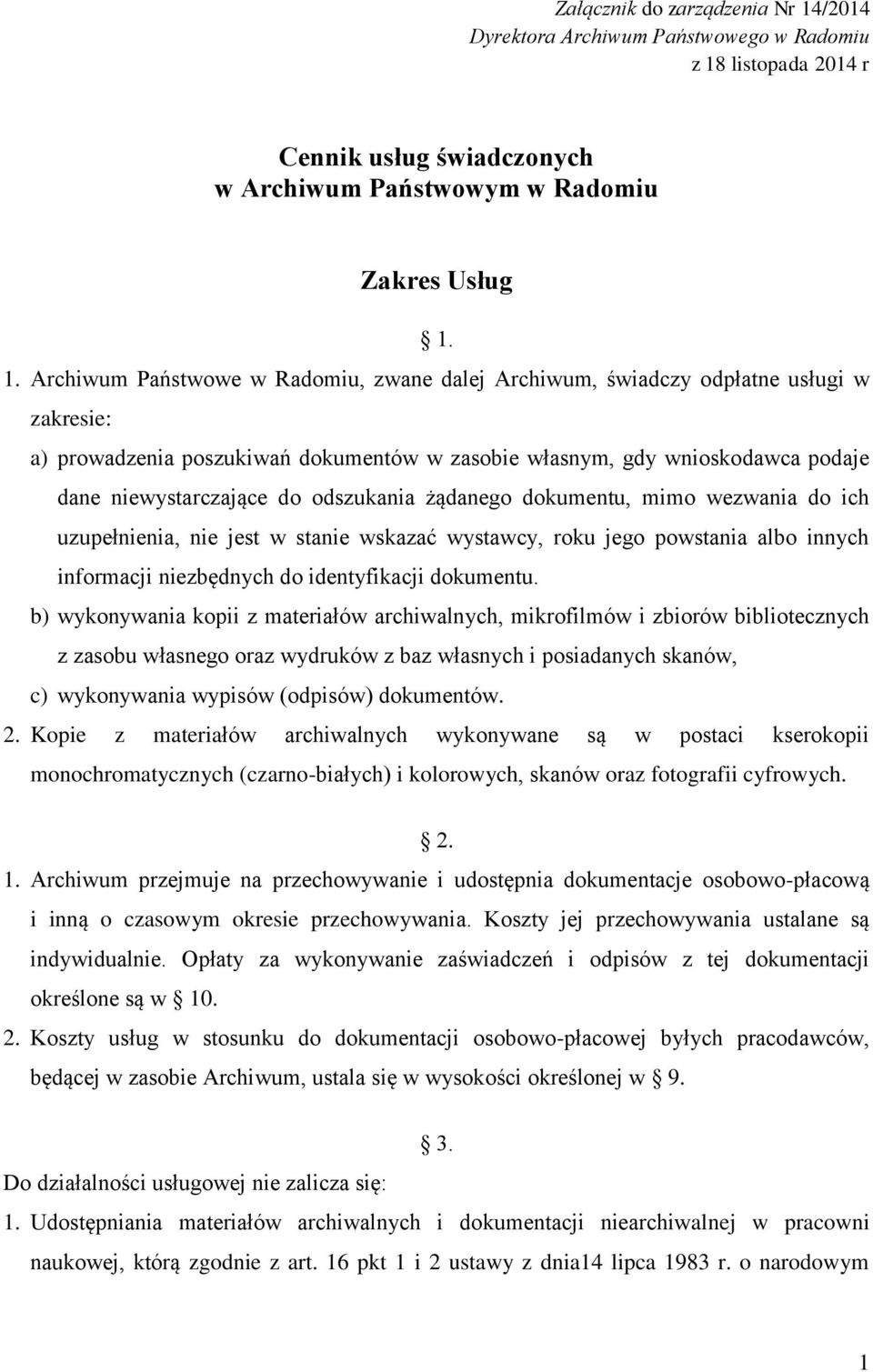 listopada 2014 r Cennik usług świadczonych w Archiwum Państwowym w Radomiu Zakres Usług 1.