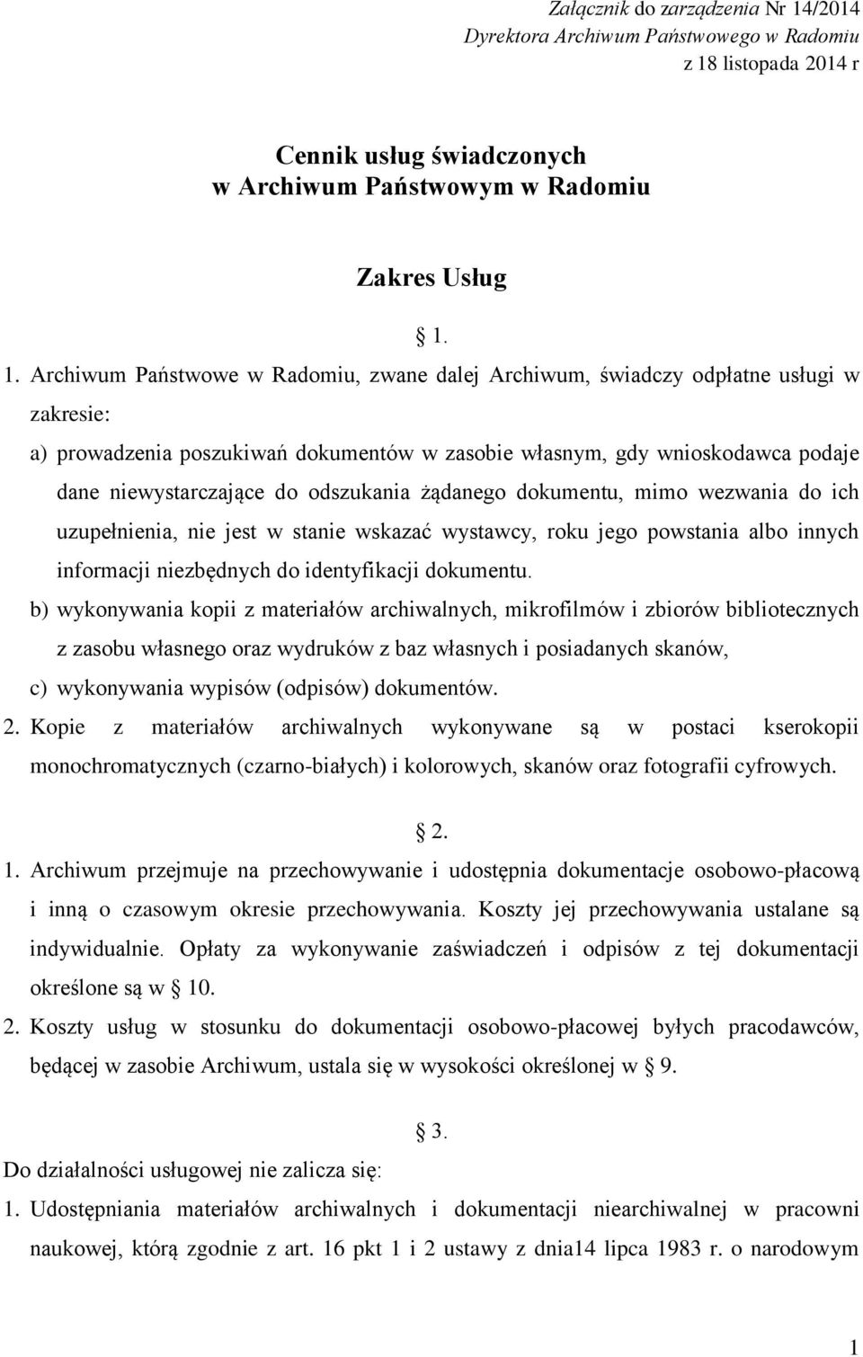 listopada 2014 r Cennik usług świadczonych w Archiwum Państwowym w Radomiu Zakres Usług 1.