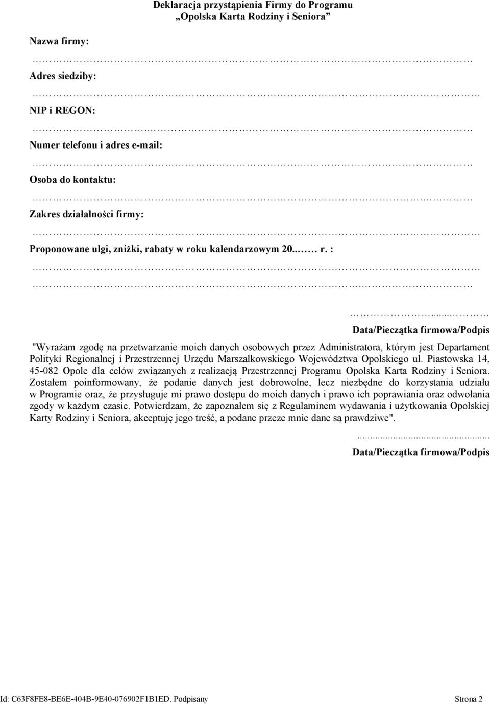 ... Data/Pieczątka firmowa/podpis "Wyrażam zgodę na przetwarzanie moich danych osobowych przez Administratora, którym jest Departament Polityki Regionalnej i Przestrzennej Urzędu Marszałkowskiego