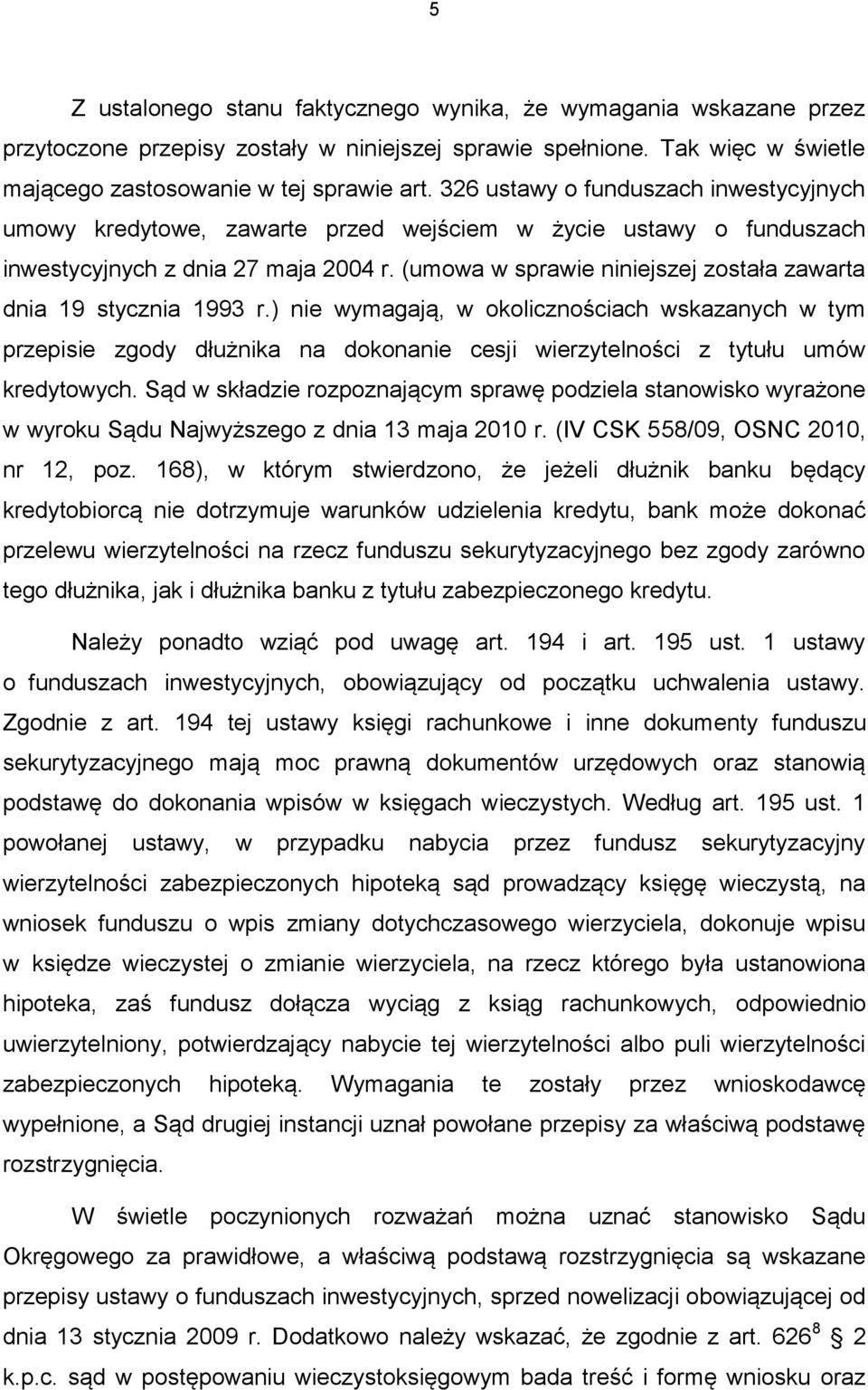 (umowa w sprawie niniejszej została zawarta dnia 19 stycznia 1993 r.