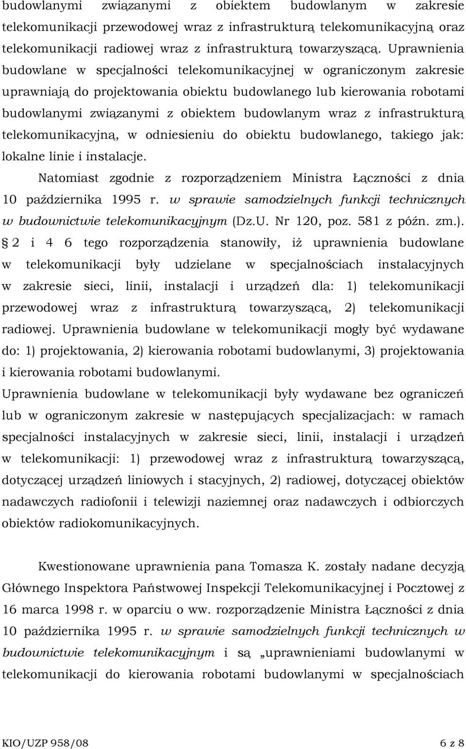 wraz z infrastrukturą telekomunikacyjną, w odniesieniu do obiektu budowlanego, takiego jak: lokalne linie i instalacje.