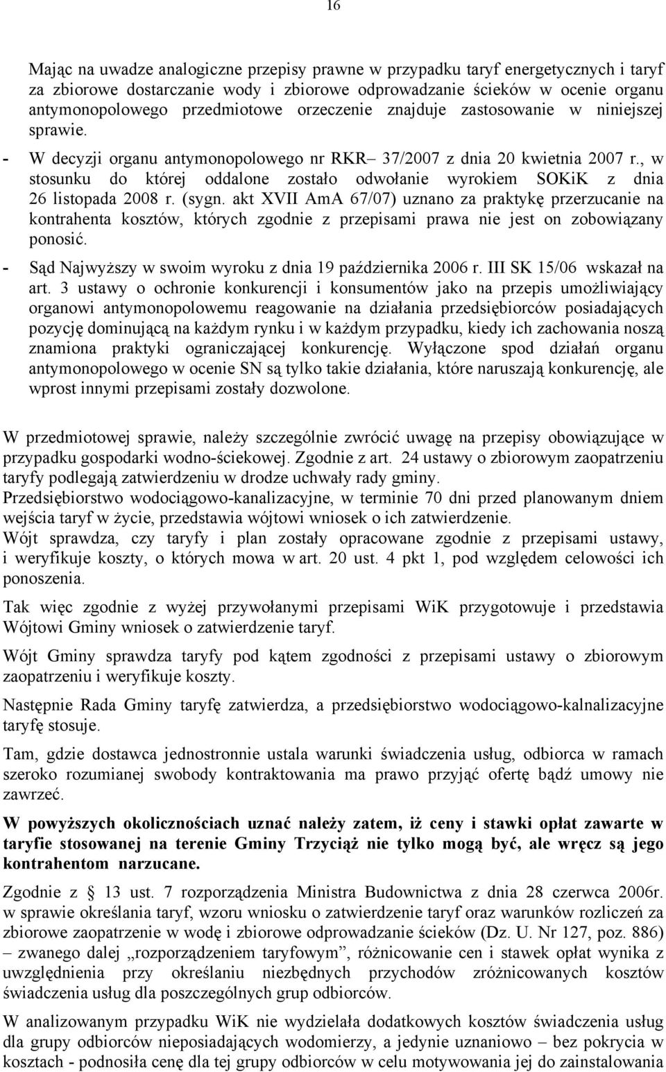 , w stosunku do której oddalone zostało odwołanie wyrokiem SOKiK z dnia 26 listopada 2008 r. (sygn.