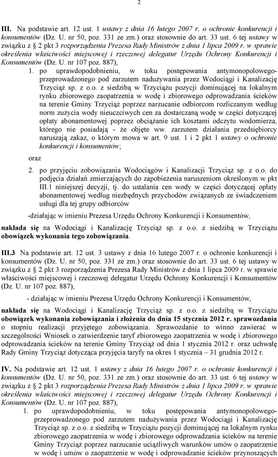 w sprawie określenia właściwości miejscowej i rzeczowej delegatur Urzędu Ochrony Konkurencji i Konsumentów (Dz. U. nr 107 poz. 887), 1.