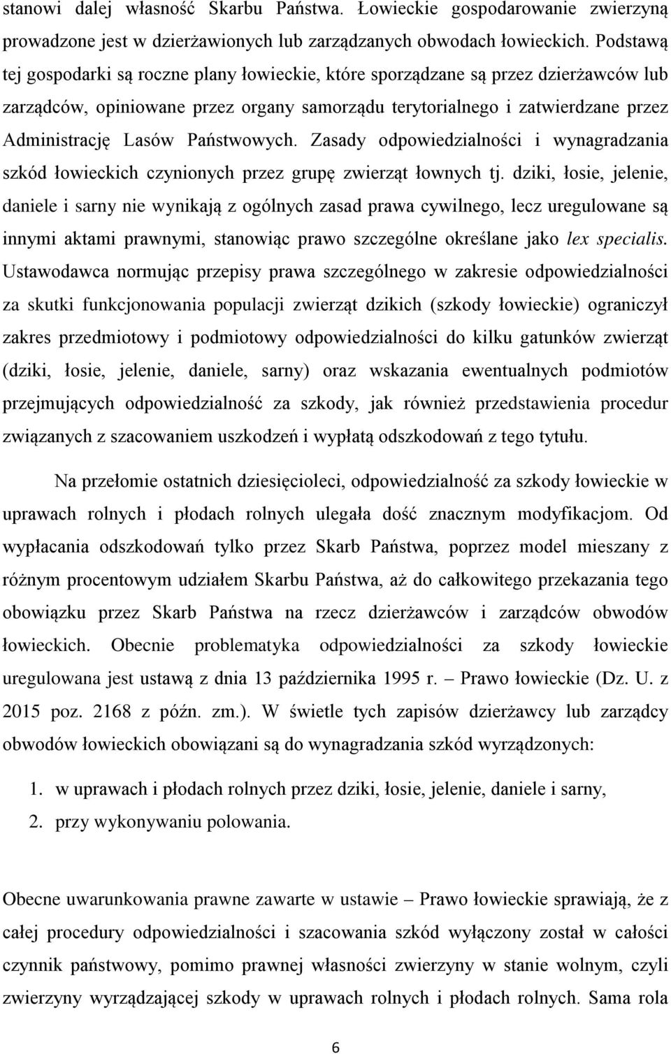 Państwowych. Zasady odpowiedzialności i wynagradzania szkód łowieckich czynionych przez grupę zwierząt łownych tj.