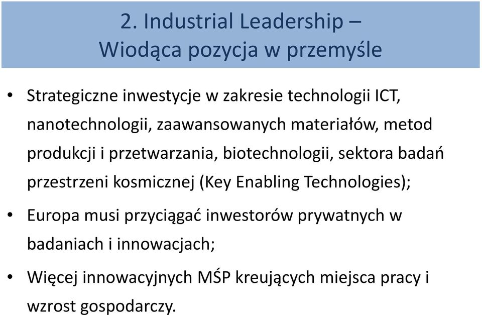 sektora badań przestrzeni kosmicznej (Key Enabling Technologies); Europa musi przyciągać inwestorów