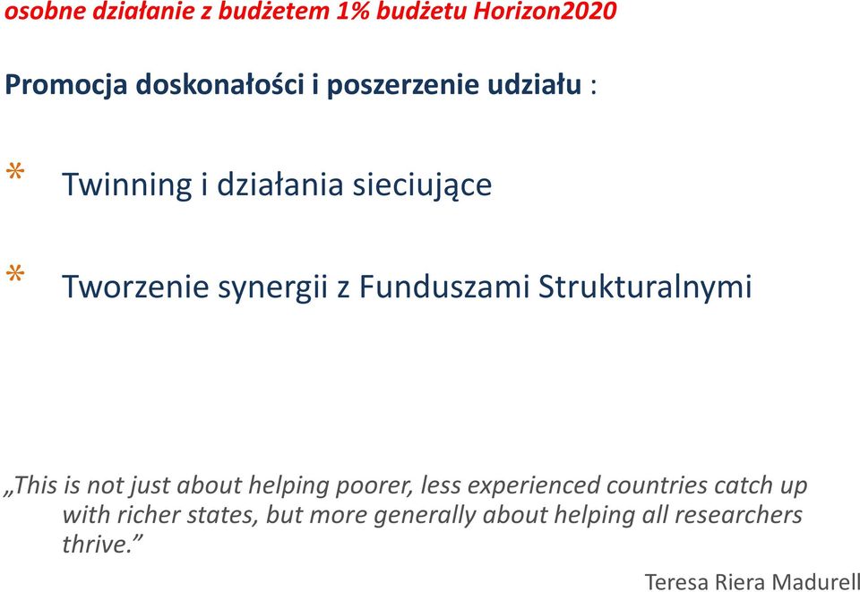 Strukturalnymi This is not just about helping poorer, less experienced countries catch