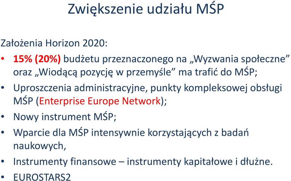 kompleksowej obsługi MŚP (Enterprise Europe Network); Nowy instrument MŚP; Wparcie dla MŚP