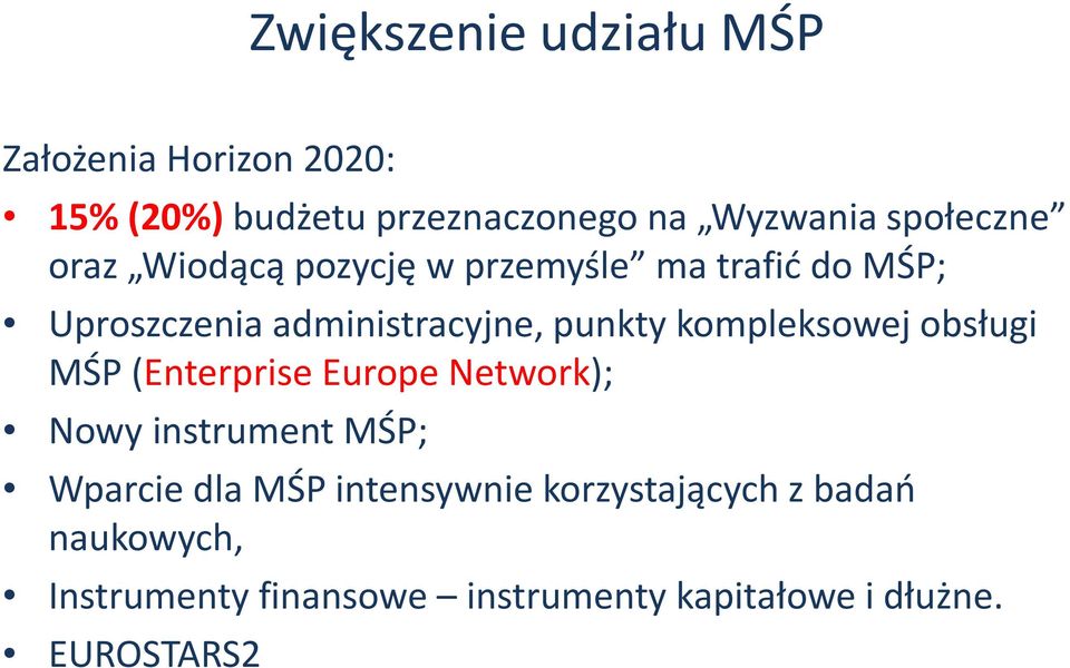 kompleksowej obsługi MŚP (Enterprise Europe Network); Nowy instrument MŚP; Wparcie dla MŚP