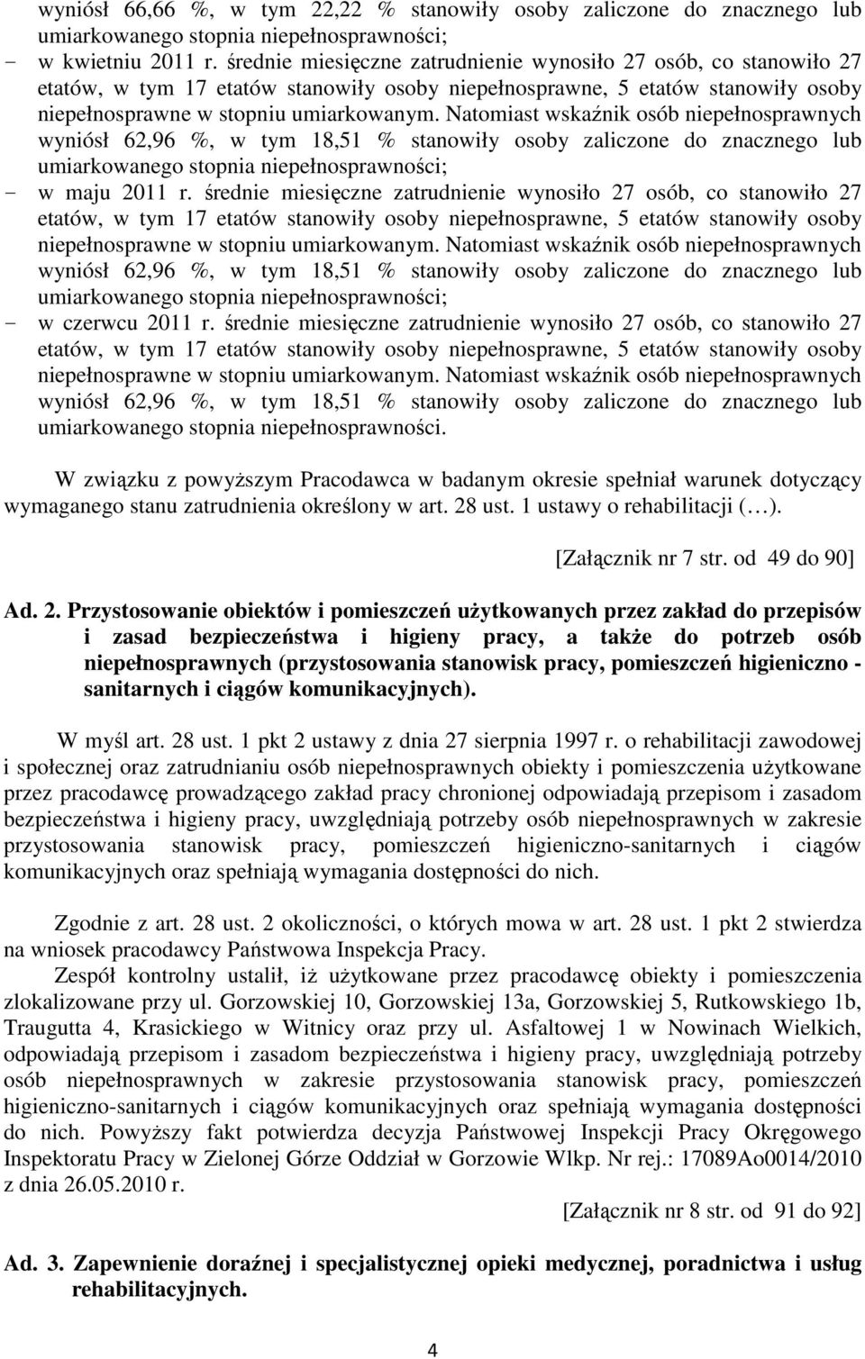 zaliczone do znacznego lub - w maju 2011 r.  zaliczone do znacznego lub - w czerwcu 2011 r.  zaliczone do znacznego lub umiarkowanego stopnia niepełnosprawności.