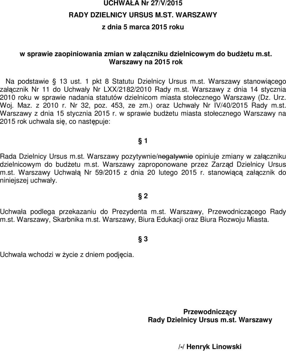 Urz. Woj. Maz. z 2010 r. Nr 32, poz. 453, ze zm.) oraz Uchwały Nr IV/40/2015 Rady m.st. Warszawy z dnia 15 stycznia 2015 r.
