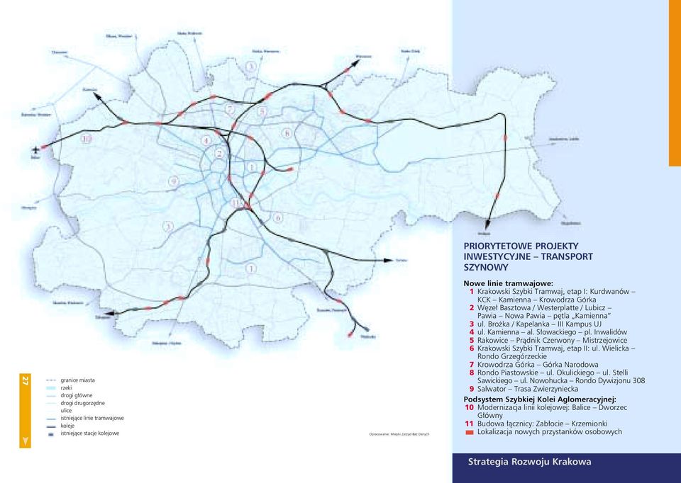 Brożka / Kapelanka III Kampus UJ 4 ul. Kamienna al. Słowackiego pl. Inwalidów 5 Rakowice Prądnik Czerwony Mistrzejowice 6 Krakowski Szybki Tramwaj, etap II: ul.