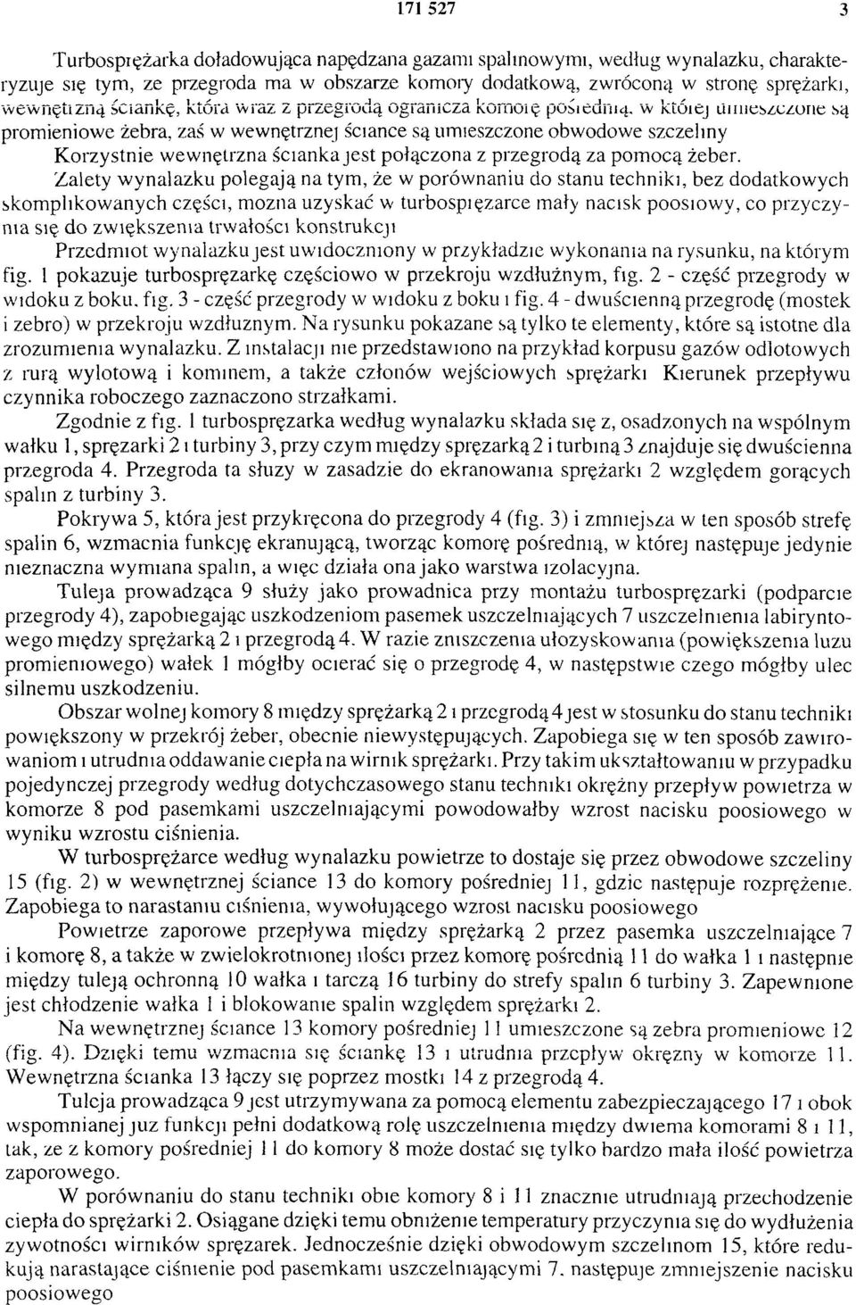 K orzystnie wewnętrzna ścianka je st połączona z przegrodą za pom ocą żeber.
