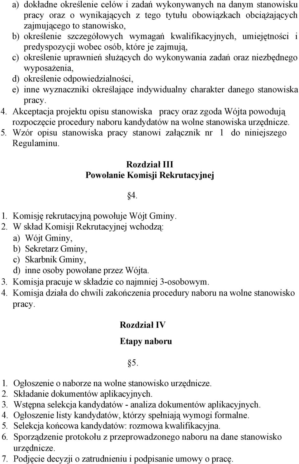 inne wyznaczniki określające indywidualny charakter danego stanowiska pracy. 4.