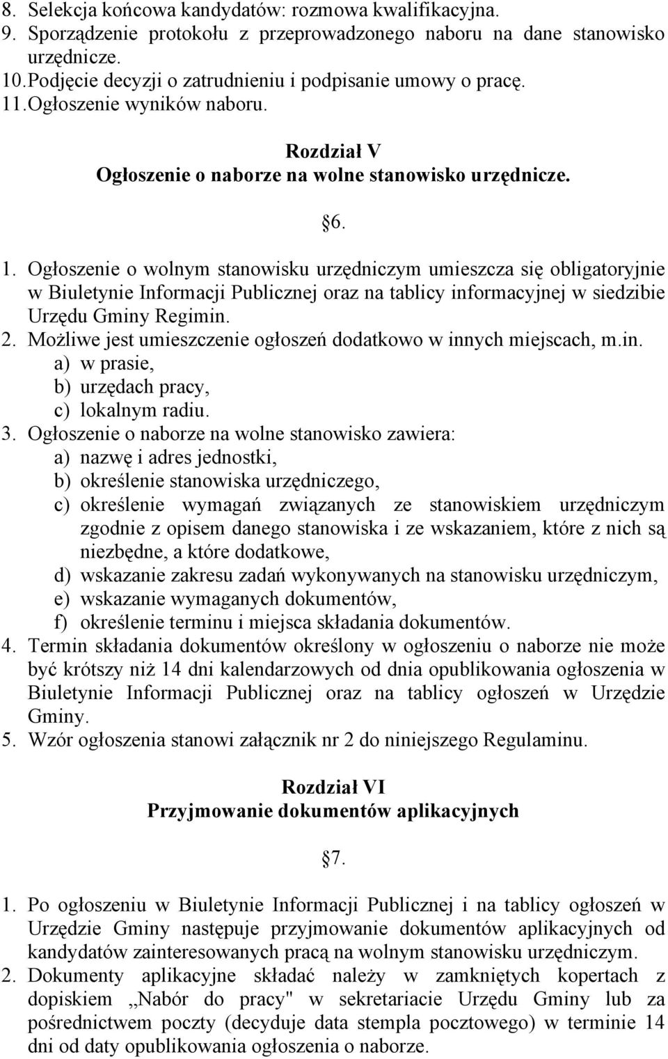 . Ogłoszenie wyników naboru. Rozdział V Ogłoszenie o naborze na wolne stanowisko urzędnicze. 6. 1.