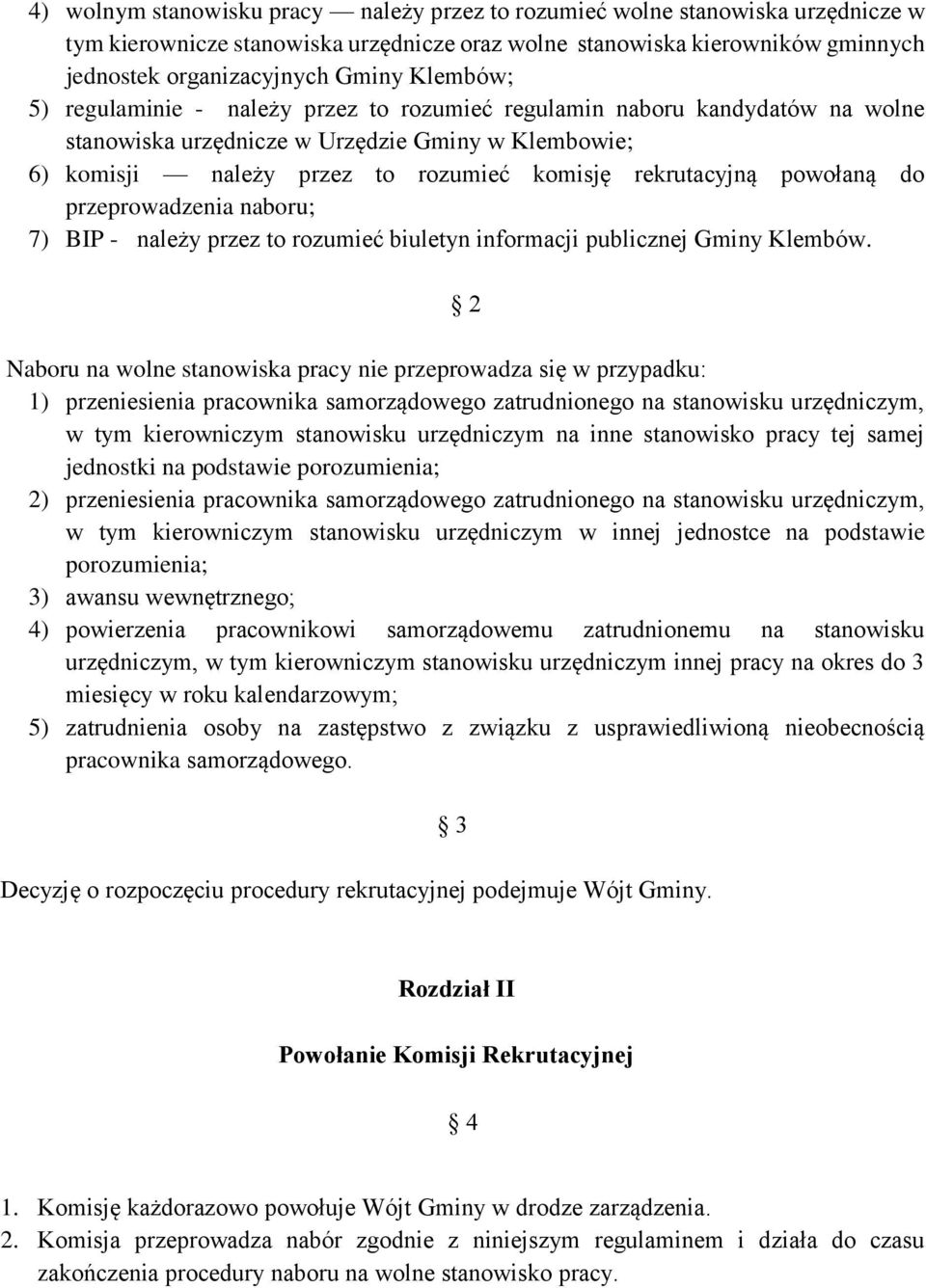 powołaną do przeprowadzenia naboru; 7) BIP - należy przez to rozumieć biuletyn informacji publicznej Gminy Klembów.