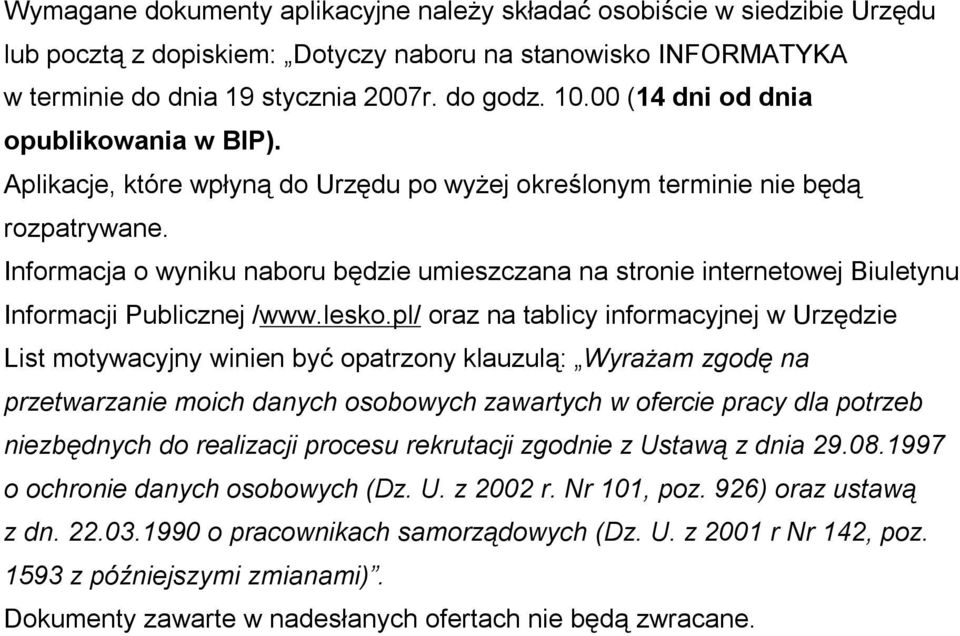 Informacja o wyniku naboru będzie umieszczana na stronie internetowej Biuletynu Informacji Publicznej /www.lesko.