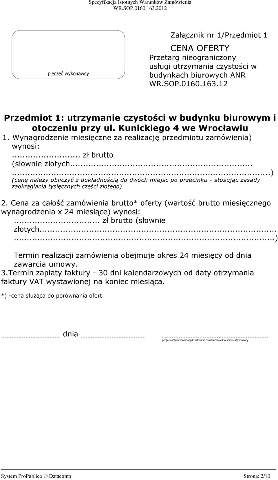 .....) (cenê nale y obliczyã z dokùadnoœci¹ do dwóch miejsc po przecinku - stosuj¹c zasady zaokr¹glania tysiêcznych czêœci zùotego) 2.