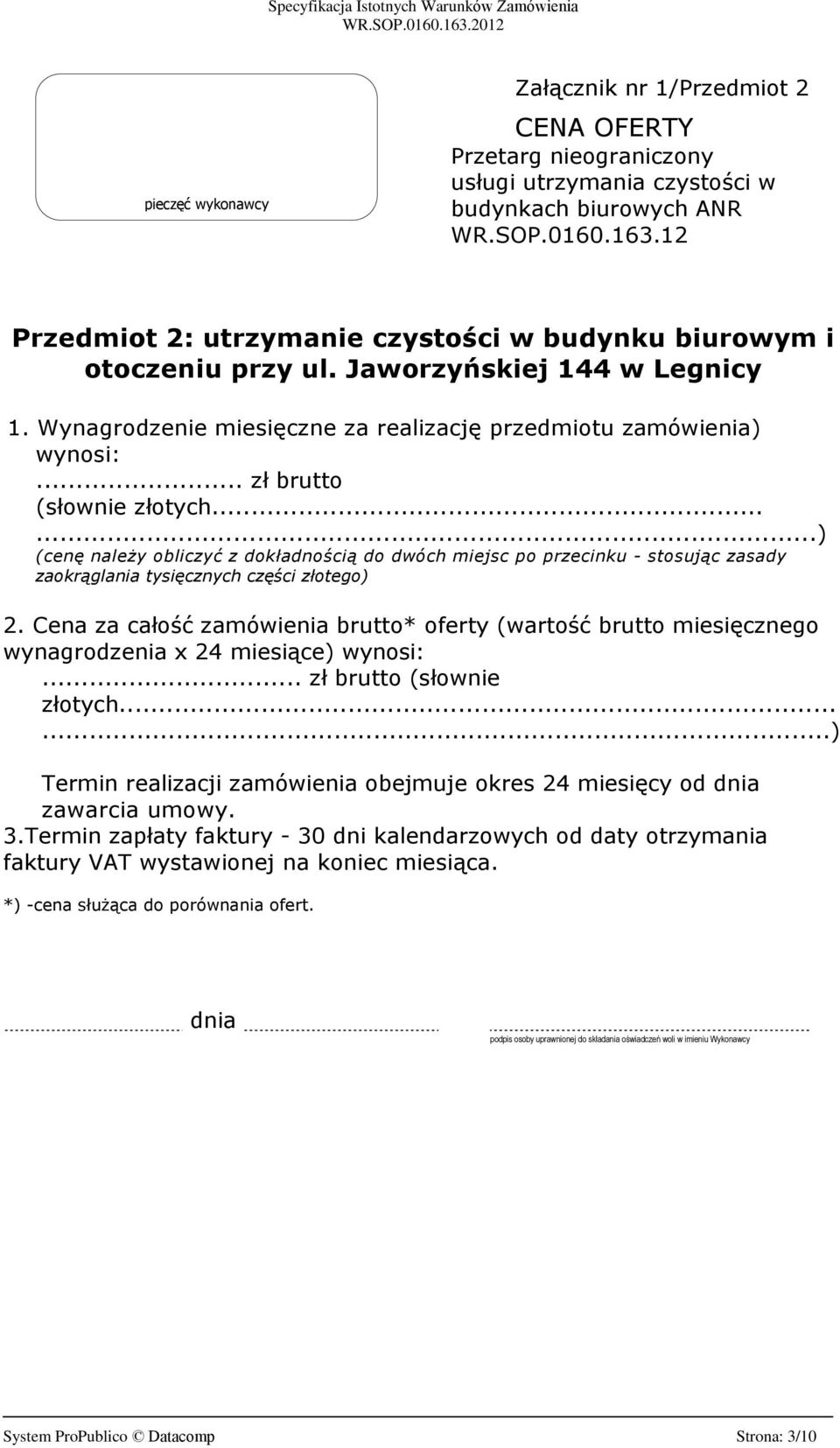 .....) (cenê nale y obliczyã z dokùadnoœci¹ do dwóch miejsc po przecinku - stosuj¹c zasady zaokr¹glania tysiêcznych czêœci zùotego) 2.