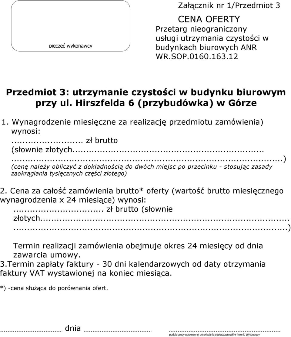 .....) (cenê nale y obliczyã z dokùadnoœci¹ do dwóch miejsc po przecinku - stosuj¹c zasady zaokr¹glania tysiêcznych czêœci zùotego) 2.