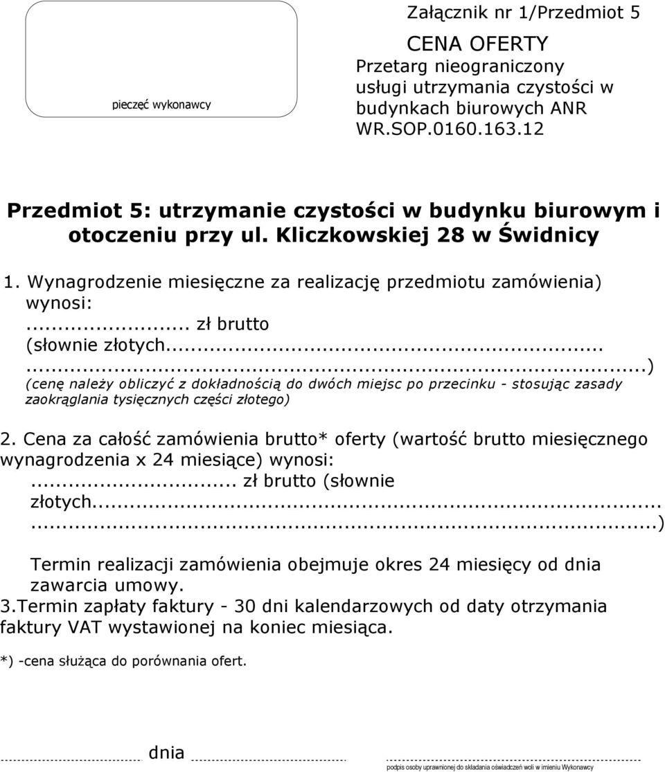 .....) (cenê nale y obliczyã z dokùadnoœci¹ do dwóch miejsc po przecinku - stosuj¹c zasady zaokr¹glania tysiêcznych czêœci zùotego) 2.