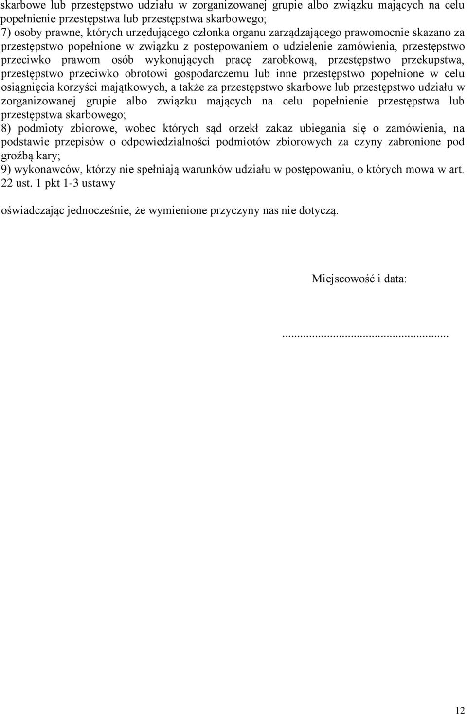 przekupstwa, przestępstwo przeciwko obrotowi gospodarczemu lub inne przestępstwo popełnione w celu osiągnięcia korzyści majątkowych, a także za przestępstwo skarbowe lub przestępstwo udziału w