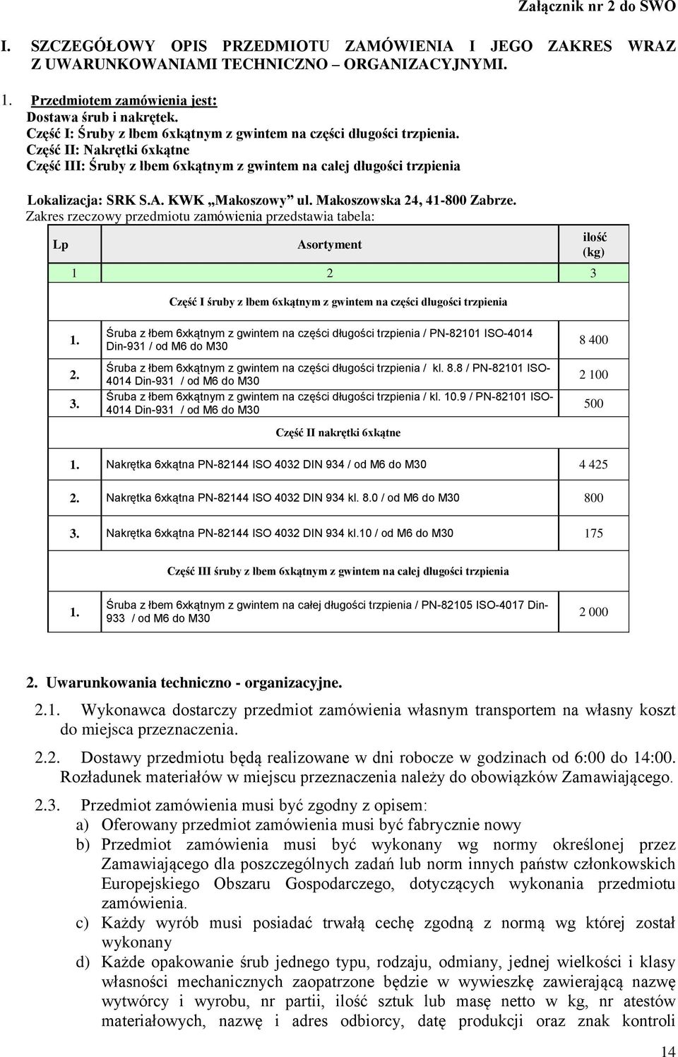 KWK Makoszowy ul. Makoszowska 24, 41-800 Zabrze.