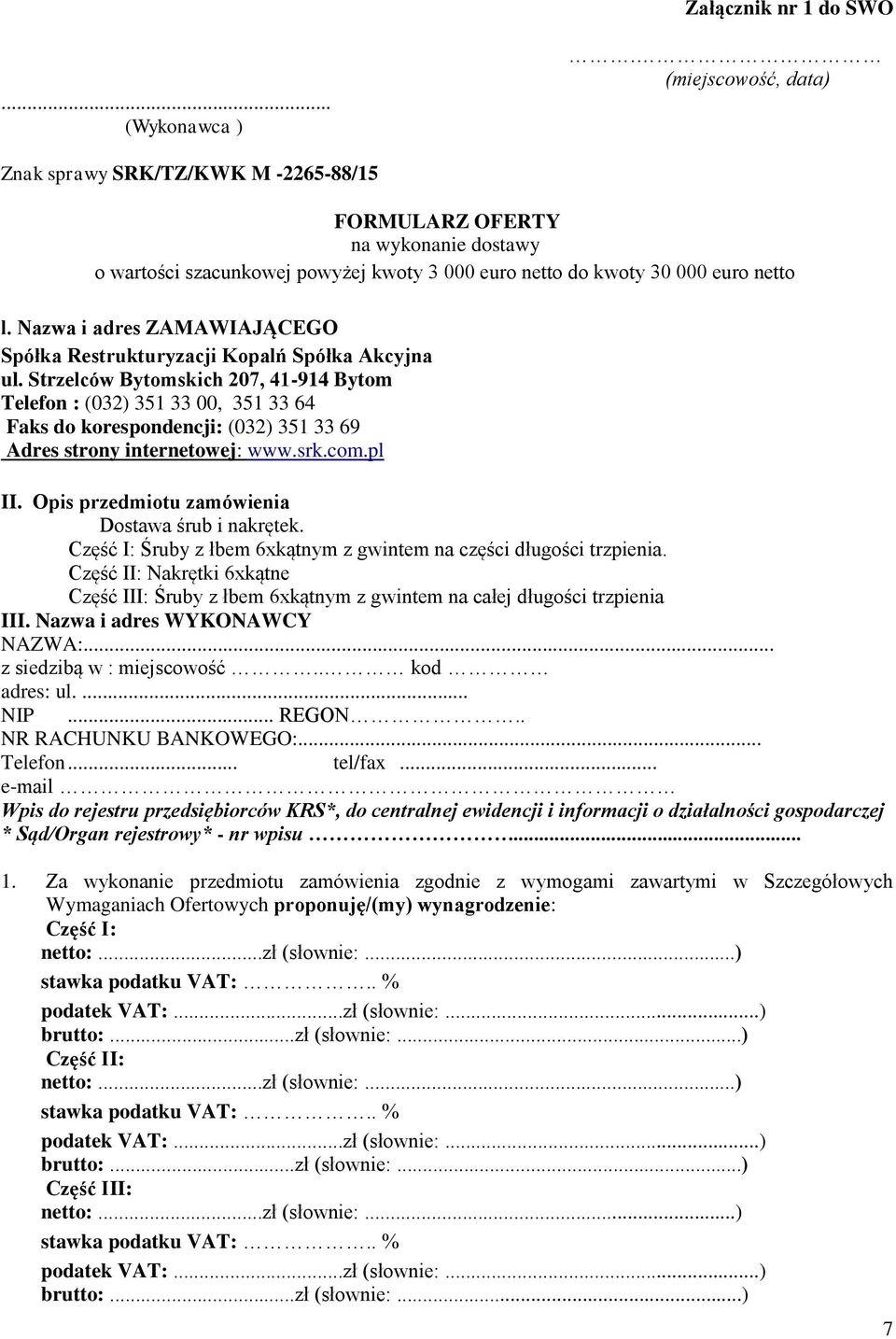 Nazwa i adres ZAMAWIAJĄCEGO Spółka Restrukturyzacji Kopalń Spółka Akcyjna ul.