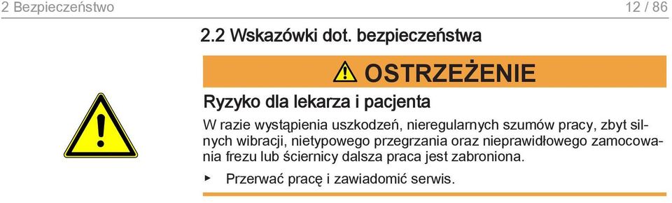 uszkodzeń, nieregularnych szumów pracy, zbyt silnych wibracji, nietypowego