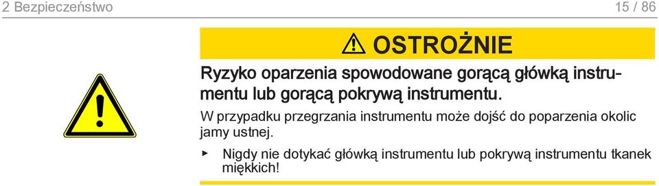 W przypadku przegrzania instrumentu może dojść do poparzenia okolic