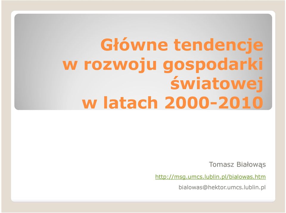 Tomasz Białowąs http://msg.umcs.lublin.