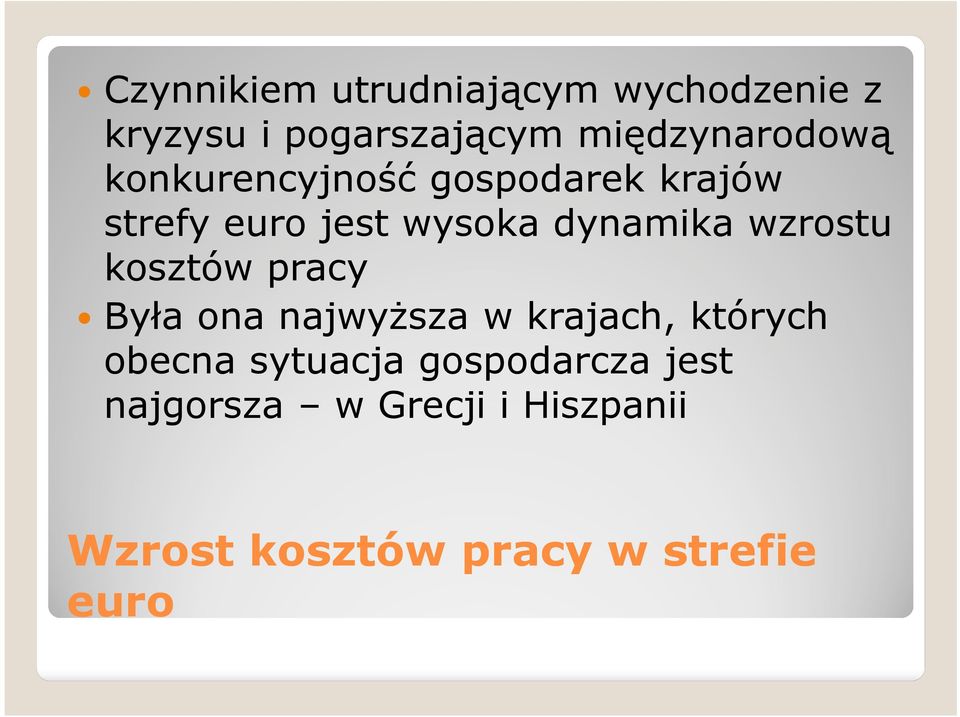 dynamika wzrostu kosztów pracy Była ona najwyŝsza w krajach, których obecna
