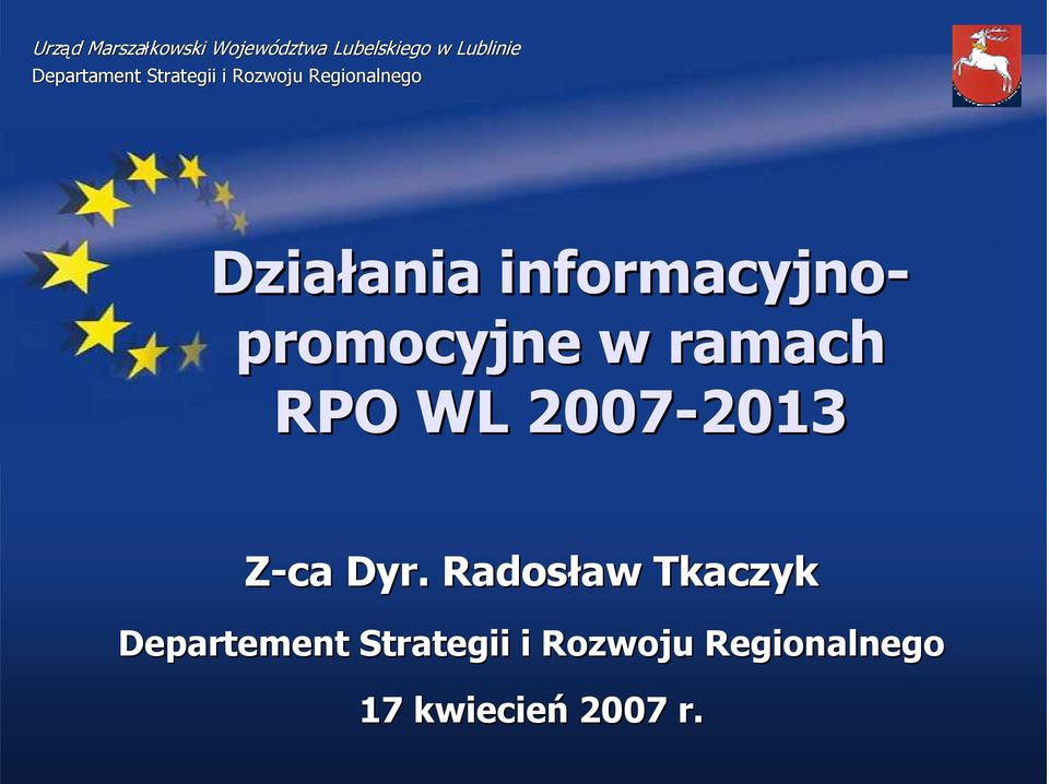 informacyjno- promocyjne w ramach RPO WL 2007-2013 2013 Z-ca Dyr.