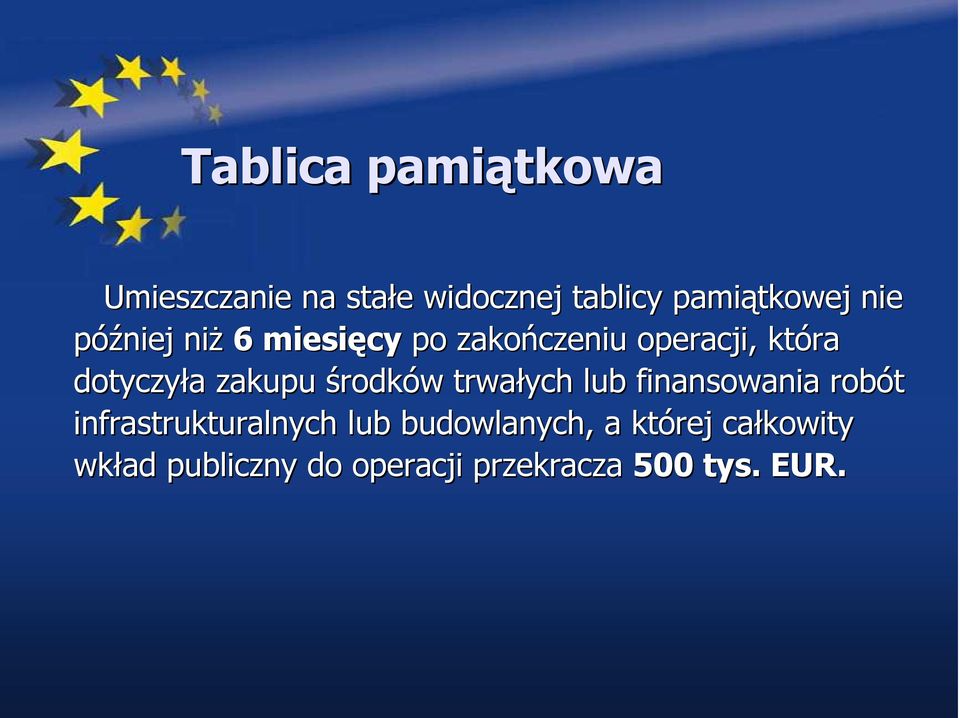 zakupu środków w trwałych lub finansowania robót infrastrukturalnych lub