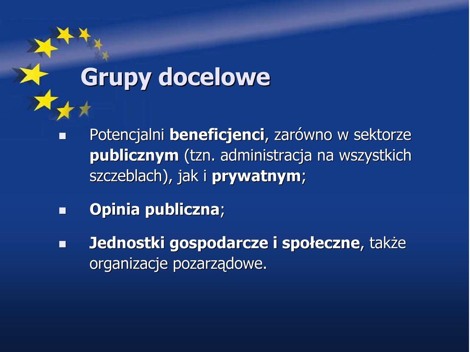 administracja na wszystkich szczeblach), jak i prywatnym;