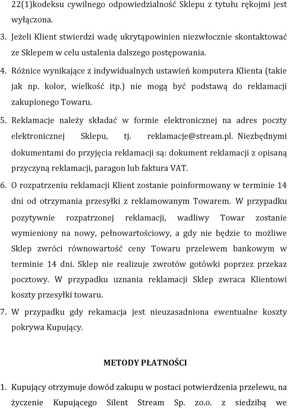 Różnice wynikające z indywidualnych ustawień komputera Klienta (takie jak np. kolor, wielkość itp.) nie mogą być podstawą do reklamacji zakupionego Towaru. 5.