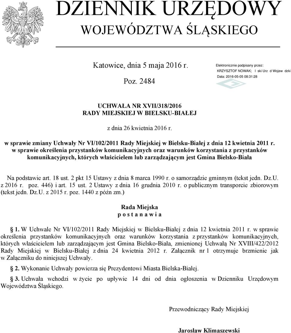 w sprawie określenia przystanków komunikacyjnych oraz warunków korzystania z przystanków komunikacyjnych, których właścicielem lub zarządzającym jest Gmina Bielsko-Biała Na podstawie art. 18 ust.