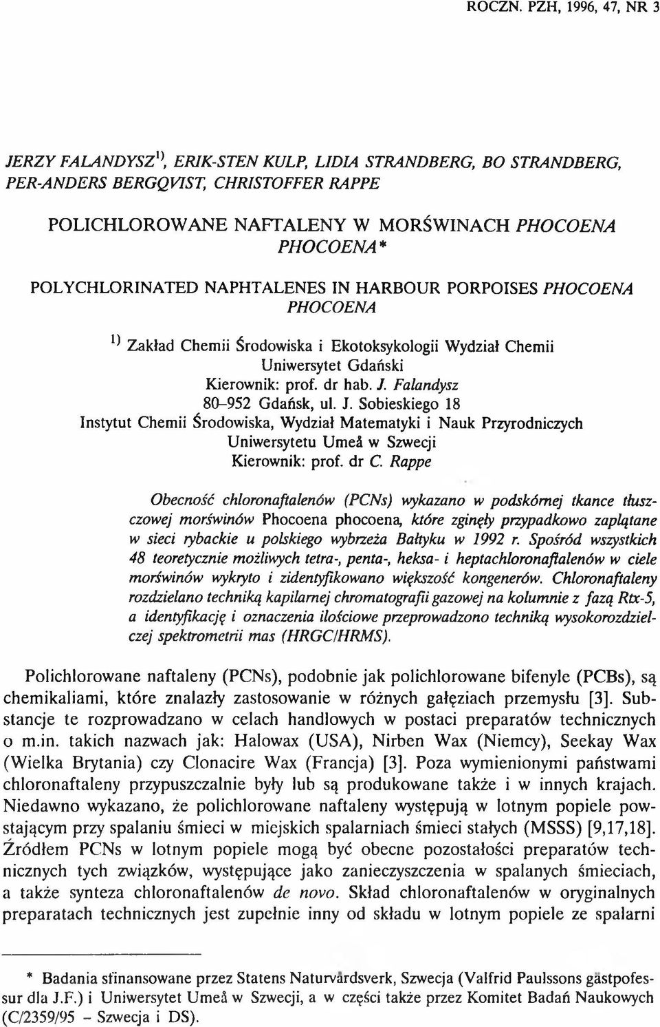 PHOCOENA* POLYCHLORINATED NAPHTALENES IN HARBOUR PORPOISES PHOCOENA PHOCOENA ^ Zakład Chemii Środowiska i Ekotoksykologii Wydział Chemii Uniwersytet Gdański Kierownik: prof. dr hab. J.