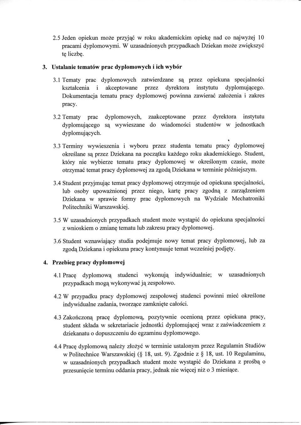 Dokumentacja tematu pracy dyplomowej powinna zawierac zalozenia i zakres pracy. 3.2 Tematy prac dyplomowych, zaakceptowane przez dyrektora instytutu dyplomuja^cego 53.