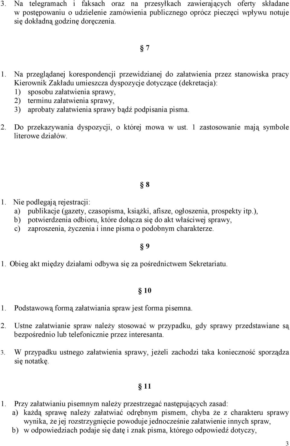 aprobaty załatwienia sprawy bądź podpisania pisma. 2. Do przekazywania dyspozycji, o której mowa w ust. 1 