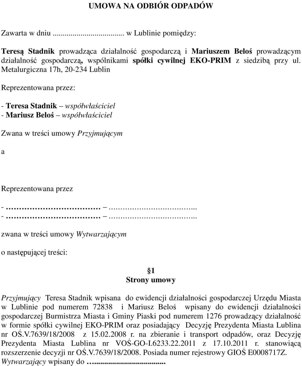 Metalurgiczna 17h, 20-234 Lublin Reprezentowana przez: - 