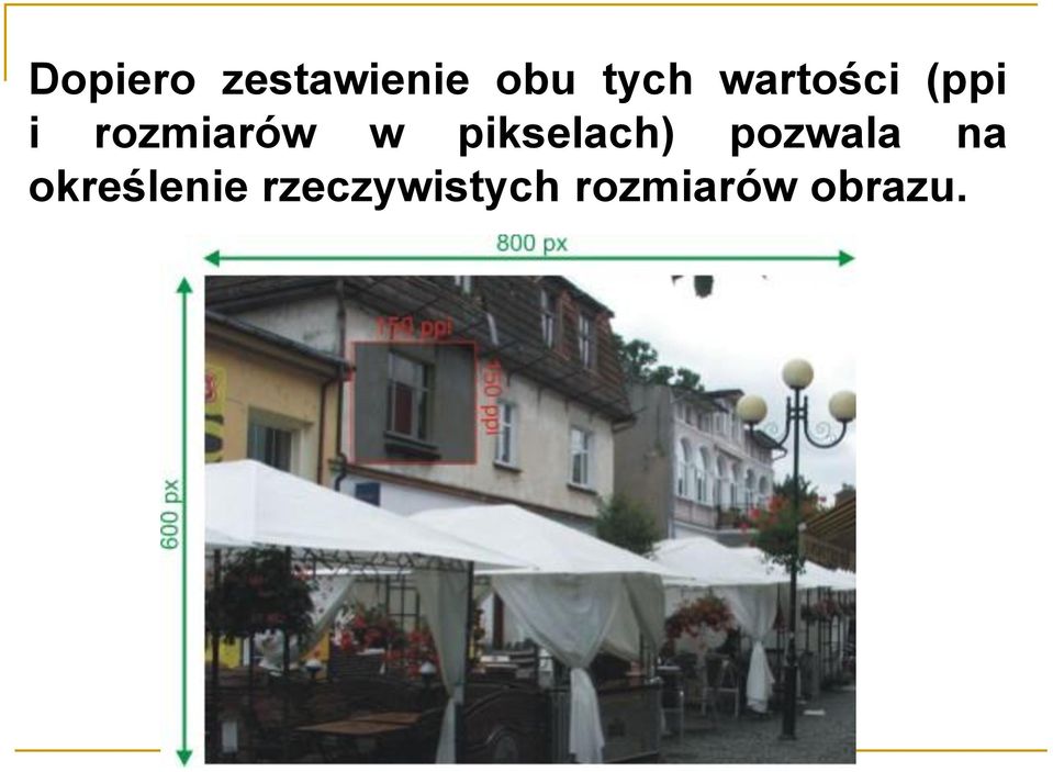 pikselach) pozwala na