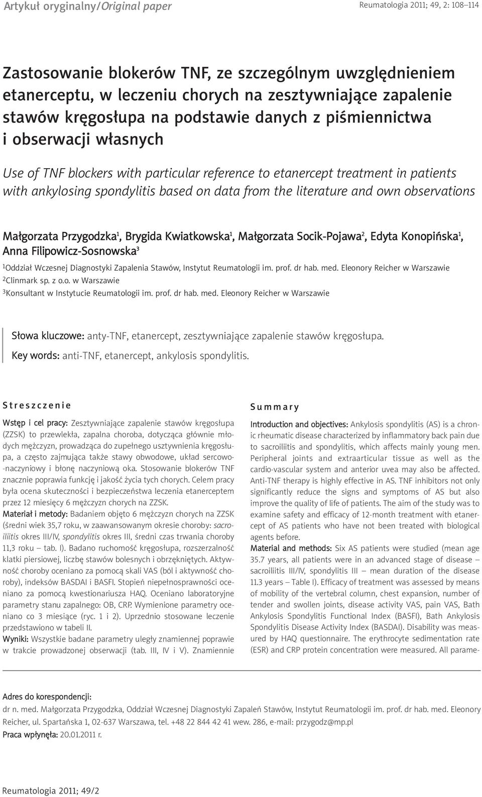 the literature and own observations Małgorzata Przygodzka 1, Brygida Kwiatkowska 1, Małgorzata Socik-Pojawa 2, Edyta Konopińska 1, Anna Filipowicz-Sosnowska 3 1Oddział Wczesnej Diagnostyki Zapalenia