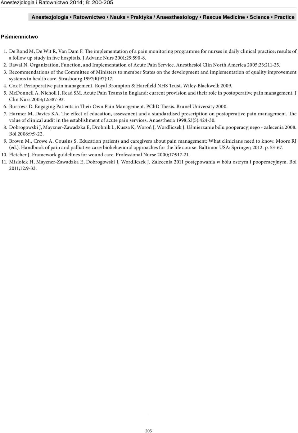 Recommendations of the Committee of Ministers to member States on the development and implementation of quality improvement systems in health care. Strasbourg 1997;R(97):17. 4. Cox F.